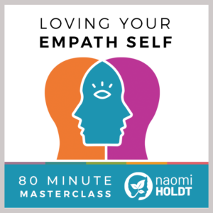 Naomi Holdt - Loving your empath self materclass